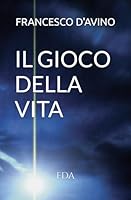 Il gioco della vita (Italian Edition) B0F68TSDHN Book Cover