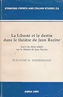 Liberte Et Le Destin Dans Le Theatre De Jean Racine, LA (Stanford French and Italian Studies) 091583815X Book Cover