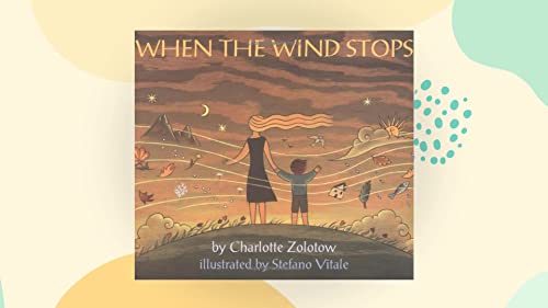 When the Wind Stops (Picture Book Ser.) 1439563276 Book Cover