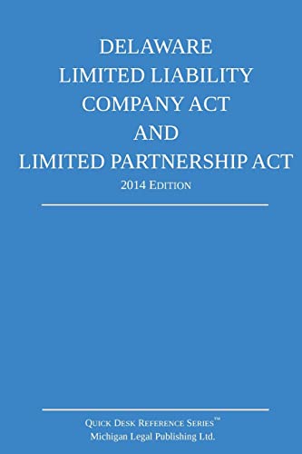 Delaware Limited Liability Company Act and Limited Partnership Act: 2014 Edition