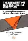  The Reliability of Non-Destructive Inspection: Assessing the Assessment of Structures Under Stress