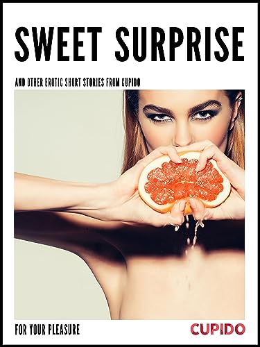 Sweet surprise - and other erotic short stories: For your pleasure (Cupido - Compilations Book 1) (English Edition) - Cupido