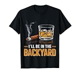 I'll Be in the Backyard T-Shirt