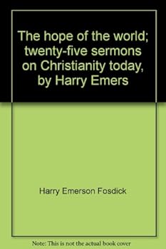 Hardcover The hope of the world;: Twenty-five sermons on Christianity today, Book