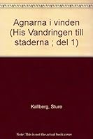 Agnarna i vinden (His Vandringen till staderna ; del 1) 9117610826 Book Cover
