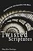 Twisted Scriptures: Breaking Free from Churches That Abuse
