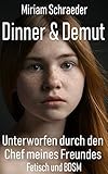  Dinner & Demut: Unterworfen durch den Chef meines Freundes - Fetisch - BDSM