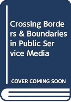 Paperback Crossing Borders & Boundaries in Public Service Media Book
