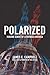 Polarized: Making Sense of a Divided America