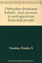 Orthodox christians beliefs: "real answers to real questions from real people"