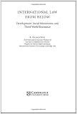 International Law from Below: Development, Social Movements and Third World Resistance