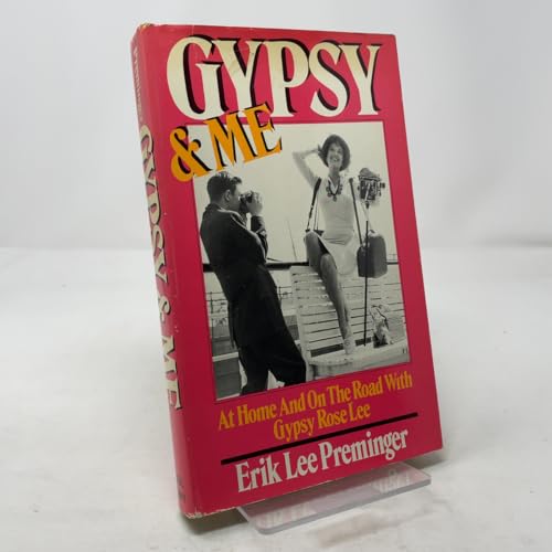 Gypsy and Me: At Home and on the Road With Gypsy Rose Lee