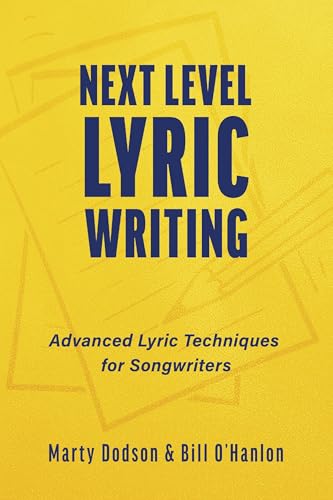 Next Level Lyric Writing: Advanced Lyric Techniques for Songwriters (SongTown Press)