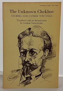 The Unknown Chekhov: Stories and Other Writings.