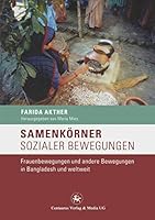 Samenkörner Sozialer Bewegungen: Frauenbewegungen Und Andere Bewegungen in Bangladesh Und Weltweit 3862260321 Book Cover