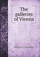 The galleries of Vienna 5519229872 Book Cover