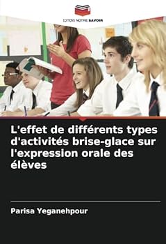 Paperback L'effet de différents types d'activités brise-glace sur l'expression orale des élèves [French] Book