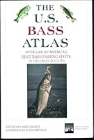 The U.S. Bass Atlas: Over 5,000 Of America's Best Bass Fishing Spots In The Great 48 States 1887731512 Book Cover