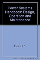 Power Systems Handbook: Design, Operation & Maintenance 0136824935 Book Cover