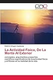 juegos exteriores para jovenes  La Actividad Fisica, De La Mente Al Exterior: conceptos, argumentos y soportes científicos significativos de la actividad física y el fitness en la realidad de la vida