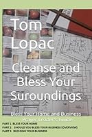 Cleanse and Bless Your Suroundings: Bless Your Home and Business - Prayer Leader's Guide (Cleanse and Bless Your Surroundings series) B0D4F6QBTT Book Cover