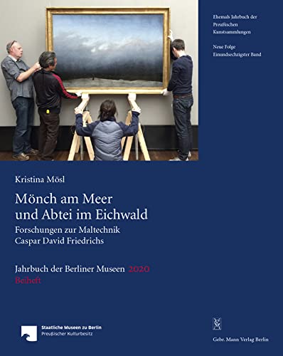 Monch Am Meer Und Abtei Im Eichwald: Forschungen Zur Maltechnik Caspar David Friedrichs (German Edition)