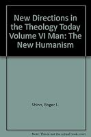 New Directions in Theology Today: Volume VI. Man: the New Humanism B000KDJSLY Book Cover