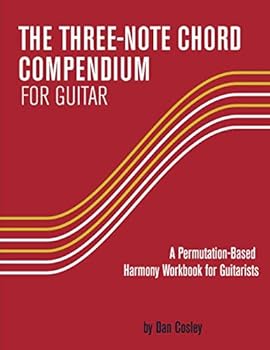 Paperback The Three-Note Chord Compendium: A Permutation-Based Harmony Workbook for Guitarists Book