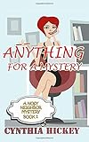Anything For A Mystery: A Nosey Neighbor Mystery (A Nosy Neighbor Christian Cozy Mystery) (Volume 1)