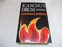 Icanchu's Drum: An Orientation to Meaning in South American Religions 0028974069 Book Cover