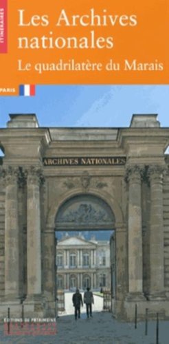 Les Archives nationales. Le quadrilatère du Marais