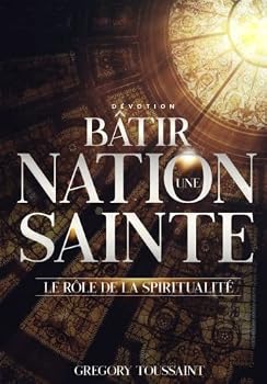 Bâtir une Nation Sainte: Le Rôle de la Spiritualité