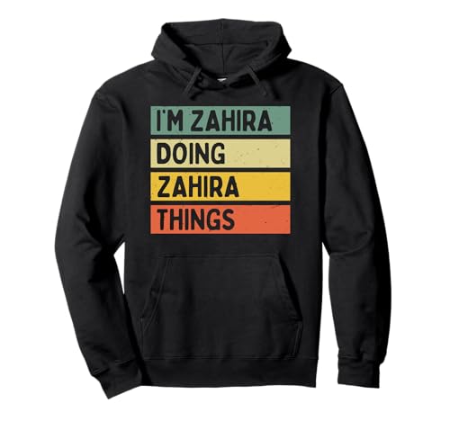 I'm Zahira Doing Zahira Things Funny Citas personalizadas Sudadera con Capucha