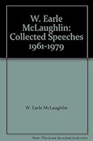 W. Earle McLaughlin: Chairman and president of the Royal Bank of Canada : collected speeches 1961-1979 B000J9XEUK Book Cover
