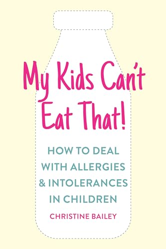 My Kids Can'T Eat That: How To Deal With Allergies & Intolerances In Children