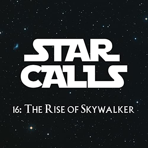 Star Calls 16: The Rise of Skywalker