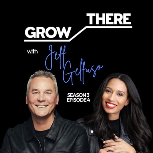 How Losing My Dad Made Me a Better Leader w/Jeff Gelfuso | Grow There With Cheria | S3 | EP4