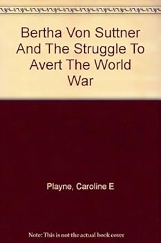 Hardcover Bertha von Suttner and the struggle to avert the world war Book