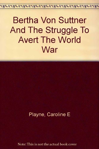 Bertha von Suttner and the struggle to avert th... B0006ANKKQ Book Cover