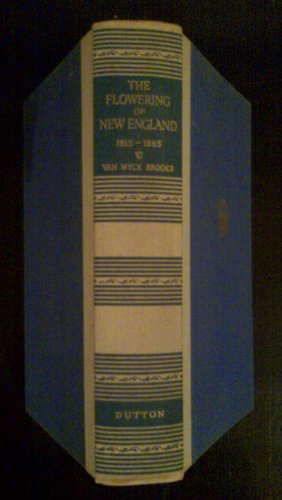 The Flowering of New England B00085D5I6 Book Cover