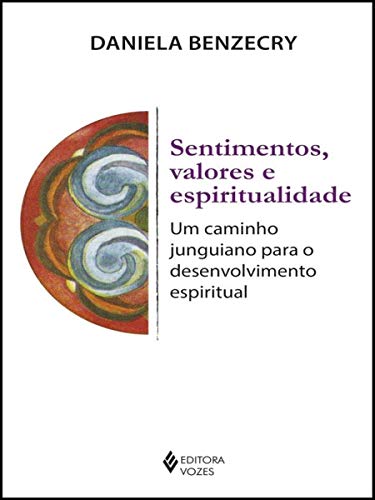 Sentimentos, valores e espiritualidade: um caminho junguiano para o desenvolvimento espiritual