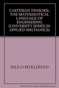 Paperback Cartesian tensors;: The mathematical language of engineering (University series in applied mechanics) Book