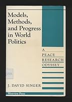 Models, Methods, and Progress in World Politics: A Peace Research Odyssey 0813306418 Book Cover