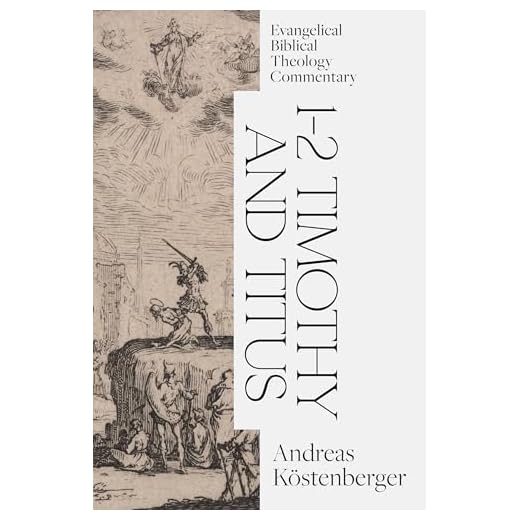 1-2 Timothy and Titus: Evangelical Biblical Theology Commentary (EBTC)