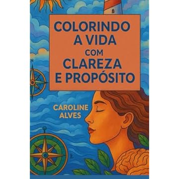 Capa do livro Colorindo a Vida: Com Clareza e Propósito (Portuguese Edition)