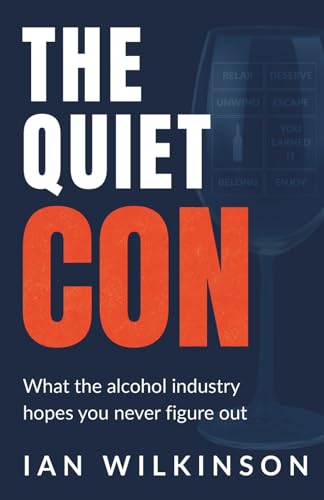 The Quiet Con: What the Alcohol Industry Hopes You Never Figure Out