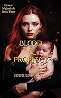 Eternal Nightshade: Book Three - Blood & Prophecy B0G2X4YKFQ Book Cover