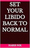  Set Your Libido Back to Normal (English Edition)