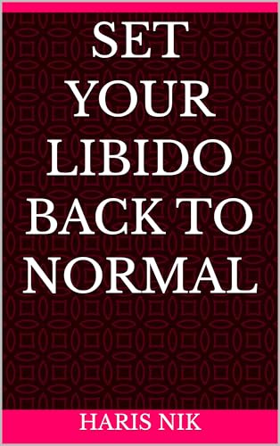  Set Your Libido Back to Normal (English Edition)