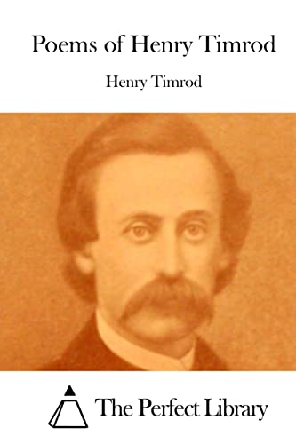 Poems of Henry Timrod (Perfect Library)